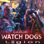 Guide for watch dogs legion royale (mod) 2.2